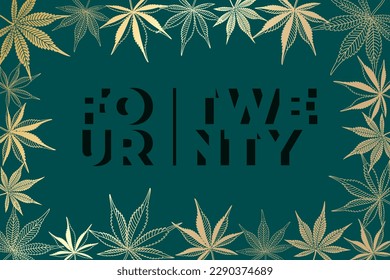 Four Twenty Logo Lettering with Assorted Marijuana or Cannabis Leaves Decoration Frame as 420 Celebration Smoking Concept - Gold on Turquoise Background - Vector Hand Drawn Design