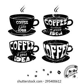 Four variants for design - coffee is always a good idea, vector. Scratches are on separate layer and can be easily removed.