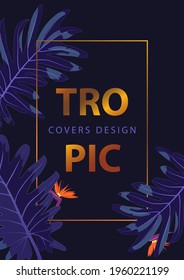 Four vertical vector banner with realistic detailed tropical leaves and Strelitzia flower. Card template design. covers book design, poster, natural illustration.
