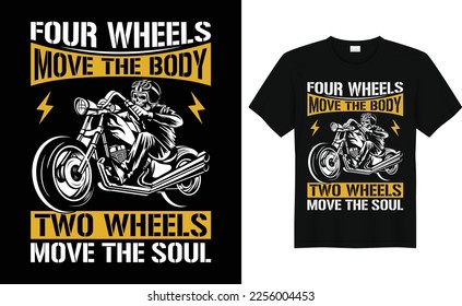 Cuatro ruedas Mueven el cuerpo dos ruedas Mueven el diseño de la camiseta de la motocicleta Soul