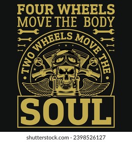 Four wheels move the body two wheels move the soul motorcycle racing typography or graphics tshirt design 