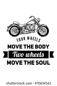 Four wheels move the body Two wheels move the soul