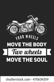 Four wheels move the body Two wheels move the soul