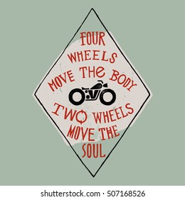 four wheels move the body two wheels move the soul motorcycle lettering stamp. biker print.