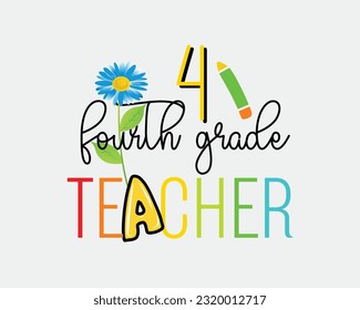 Fourth 4th Grade Teacher quote retro typographic Sublimation art on white background