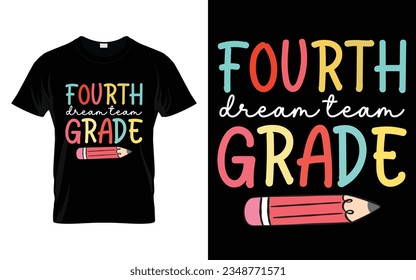 Fourth Grade Dream Team || 4th Grade Dream Team Back to school typography t shirt design Vector Print Template. Welcome Back to School T-shirt Design. My First Day of School.