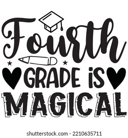 Fourth Grade Is Magical T-shirt Design Vector File.