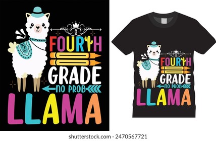 Fourth grade no prob llama,Back to school typography t-shirt design. teacher tee lettering quote vector for posters t-shirts, cards print on demand vector illustration, graphic template 