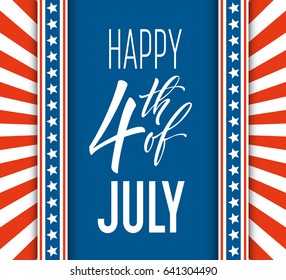 Fourth of July celebration banner, greeting card design. Happy independence day of United States of America hand lettering. USA freedom background. Vector illustration EPS10