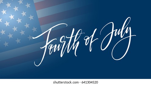 Fourth of July celebration banner, greeting card design. Happy independence day of United States of America hand lettering. USA freedom background. Vector illustration EPS10