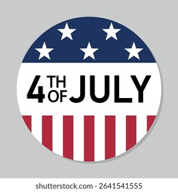 Fourth of July circle badge, 4th of july round sticker, Independence Day banner in American Flag colors, vector illustration