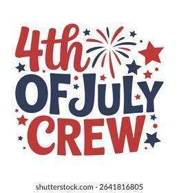 Fourth of july crew typography illustration with fireworks and star decorations in patriotic colors