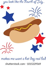 Fourth of July greeting featuring a hot dog with mustard, fireworks and stars in USA patriotic flag colors with message You Look Like the Fourth of July Makes me want a hot dog real bad funny saying
