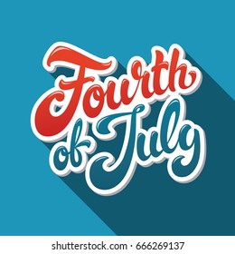 Fourth of July hand drawn vector lettering design illustration. Perfect for greeting card, advertising or poster. Happy Independence Day!