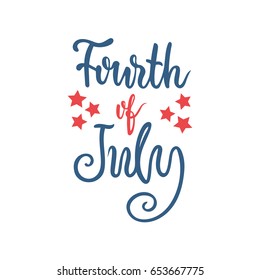 Fourth of July lettering. Holiday poster. Hand drawn vector illustration, design, elements, greeting card, logo