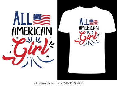 Fourth of July T-shirt Design. All American girl t shirt. Custom typography design , Illustration for prints on t-shirts, all American  collection template ,happy independence day T-shirt.