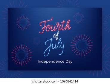 Fourth of July. USA Independence Day greeting banner. Modern layout with neon lettering and fireworks