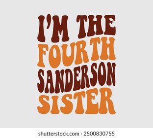 I’m The Fourth Sanderson Sister, Halloween, Ghost, Spooky Season, witch, Halloween Funny, t shirt