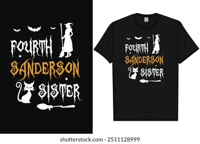 Fourth Sanderson sister happy halloween day 31 October halloween night ghost scary night night witch boo typography graphics tshirt design