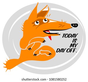 Fox cartoon character with a jocular caption about day off.