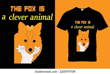 The Fox Is A Clever Animal T-shirt Design