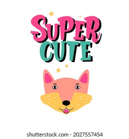 Fox head illustration. Super cute phrase. Vector illustration in a flat style