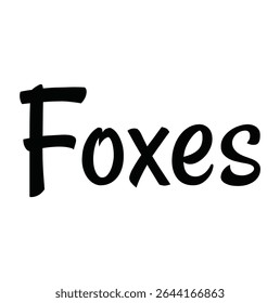 Foxes text for T-shirt print and other use on white background.