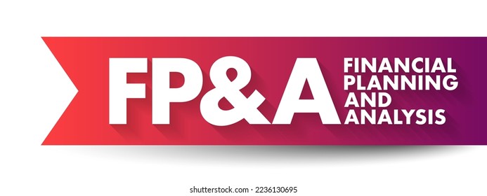 FP and A - Financial Planning and Analysis, set of activities that support an organization's financial health, acronym text concept background