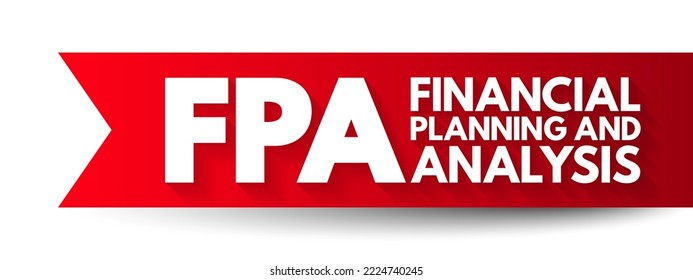 FPA Financial Planning and Analysis - set of four activities that support an organization's financial health, acronym text concept background