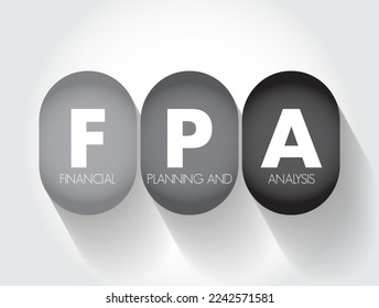 FPA Financial Planning and Analysis - set of four activities that support an organization's financial health, acronym text concept background