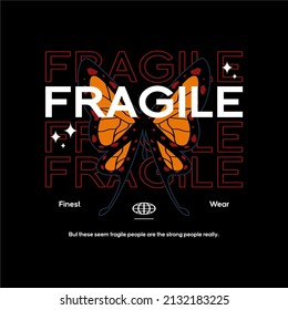 Fragile Butterfly Vector Typography For Printed T-shirt Streetwear Clothing