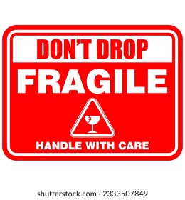 Fragile, Don't Drop, handle with care, sticker label