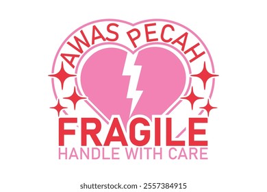 Fragile Handle with Care Valentine’s Day T-shirt Design