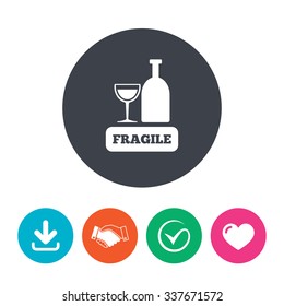 Fragile parcel sign icon. Delicate package delivery symbol. Download arrow, handshake, tick and heart. Flat circle buttons.
