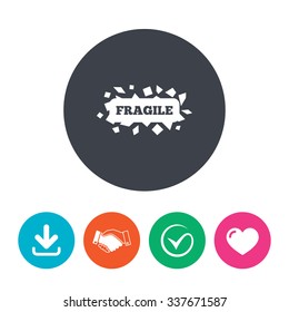Fragile parcel sign icon. Delicate package delivery symbol. Download arrow, handshake, tick and heart. Flat circle buttons.