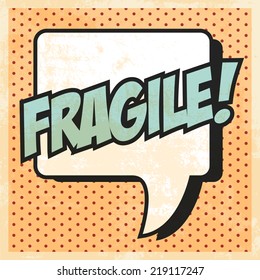 fragile pop art text bubble, illustration in vector format