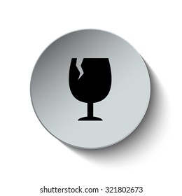 Fragile symbol. Broken Glass icon. Rounded button. Vector Illustration. EPS10