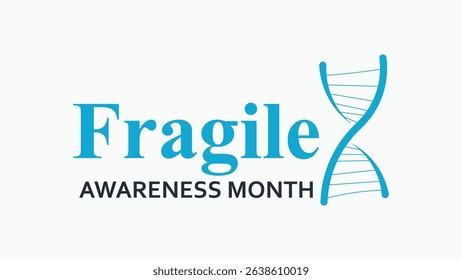 Fragile X Awareness Month. Understanding with Compassion
