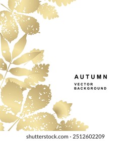 Frame with Autumn golden leaves and branches with texture. Vector illustration with Fall botanical elements for banner, poster, wallpaper, card, cover, print, packaging