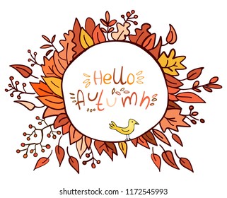 Frame of autumn leaves and lettering Hello Autumn on white background. Vector illustration. Perfect for postcard, greeting card, print.