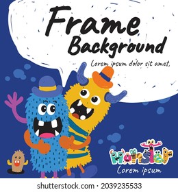 frame background banner monster alien cute colorful happy smile background; template
 brochure concepts vector illustration design character