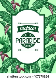 Frame with banana leaves. Decorative image of tropical foliage, flowers and fruits. Design for advertising booklets, banners, flayers, cards.