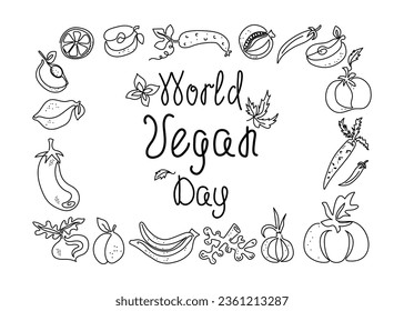 Frame banner with set of vegetables, fruits. World Vegan Day. Line art. The food is vegetarian organic. Contour drawings, calligraphy lettering. Vector graphics. Isolated background.