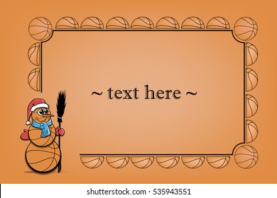 Frame with basketball and snowman from basketball on a orange background. Vector illustration