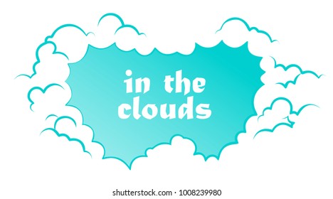 Frame of blue and white clouds, cartoon style. Background with blank place for text. Vector stock illustration.