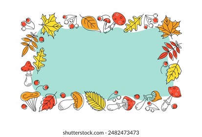 Frame, border. Autumn leaves, mushrooms and berries. Fly agaric, rowan branch, maple leaf, doodles, drawings, sketch. Black and white vector illustration on color spots. White background isolated.