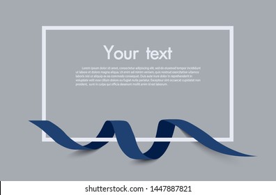 Frame and border of Blue ribbon, template elements use for aniversary card , presentation or celebrate card ,Vector design element illustration.