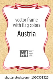 Frame and border of ribbon with the colors of the Austria flag, template elements for your certificate and diploma. Vector, with bleed three mm.