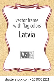 Frame and border of ribbon with the colors of the Latvia flag, template elements for your certificate and diploma. Vector, with bleed three mm.