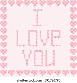 Frame by heart shape and words I love by cross-stitch embroidery pattern - vector illustration for  wedding invitation, romantic greeting card, valentines day decoration